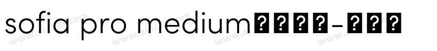 sofia pro medium字体下载字体转换